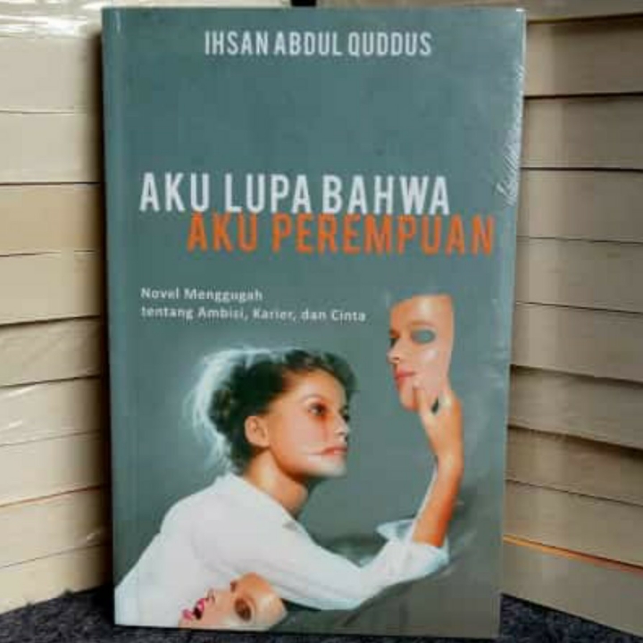 Aku Lupa Bahwa Aku Perempuan