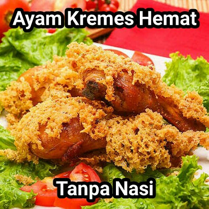 Ayam Kremes Hemat Tanpa Nasi