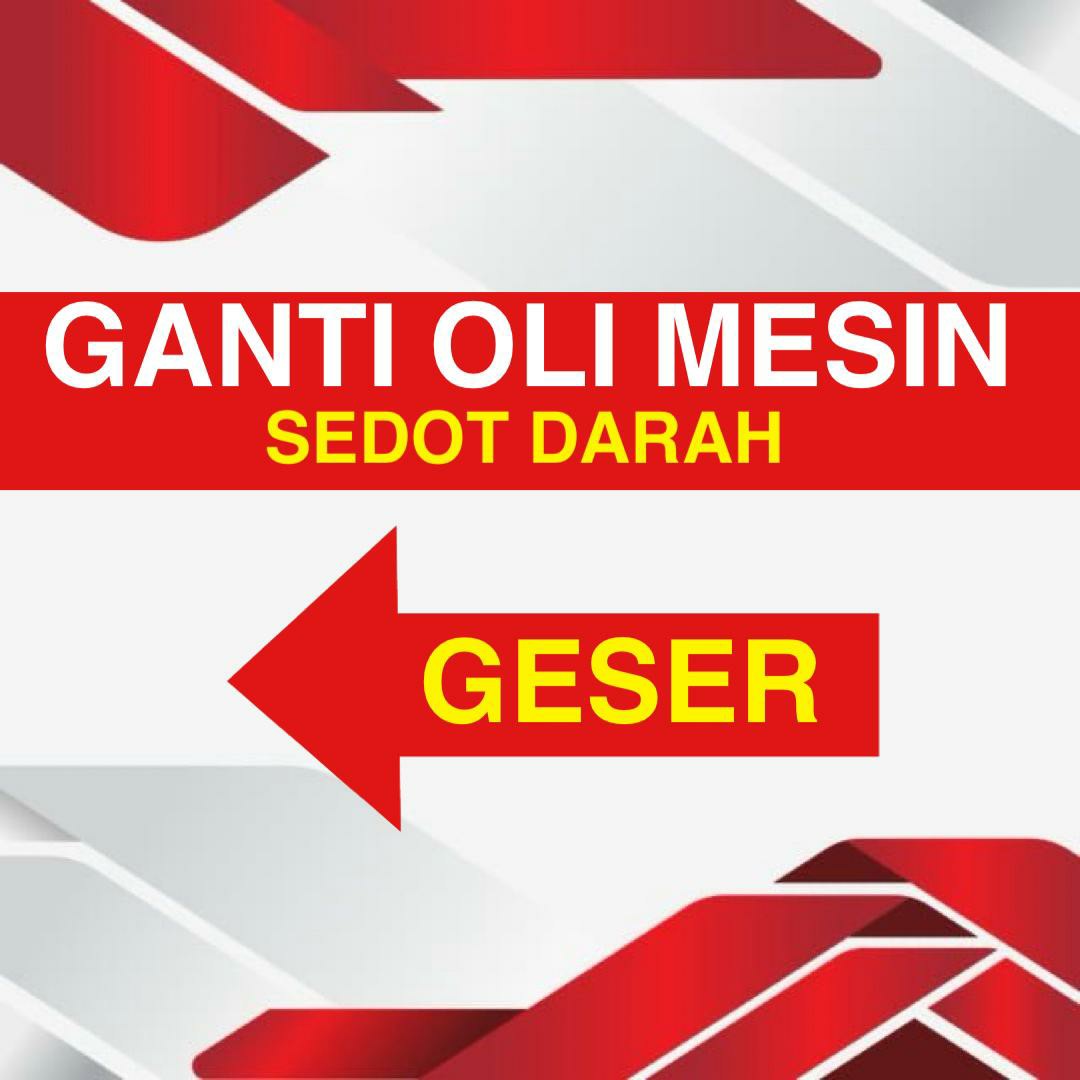 GANTI OLI DENGAN SEDOT DARAH