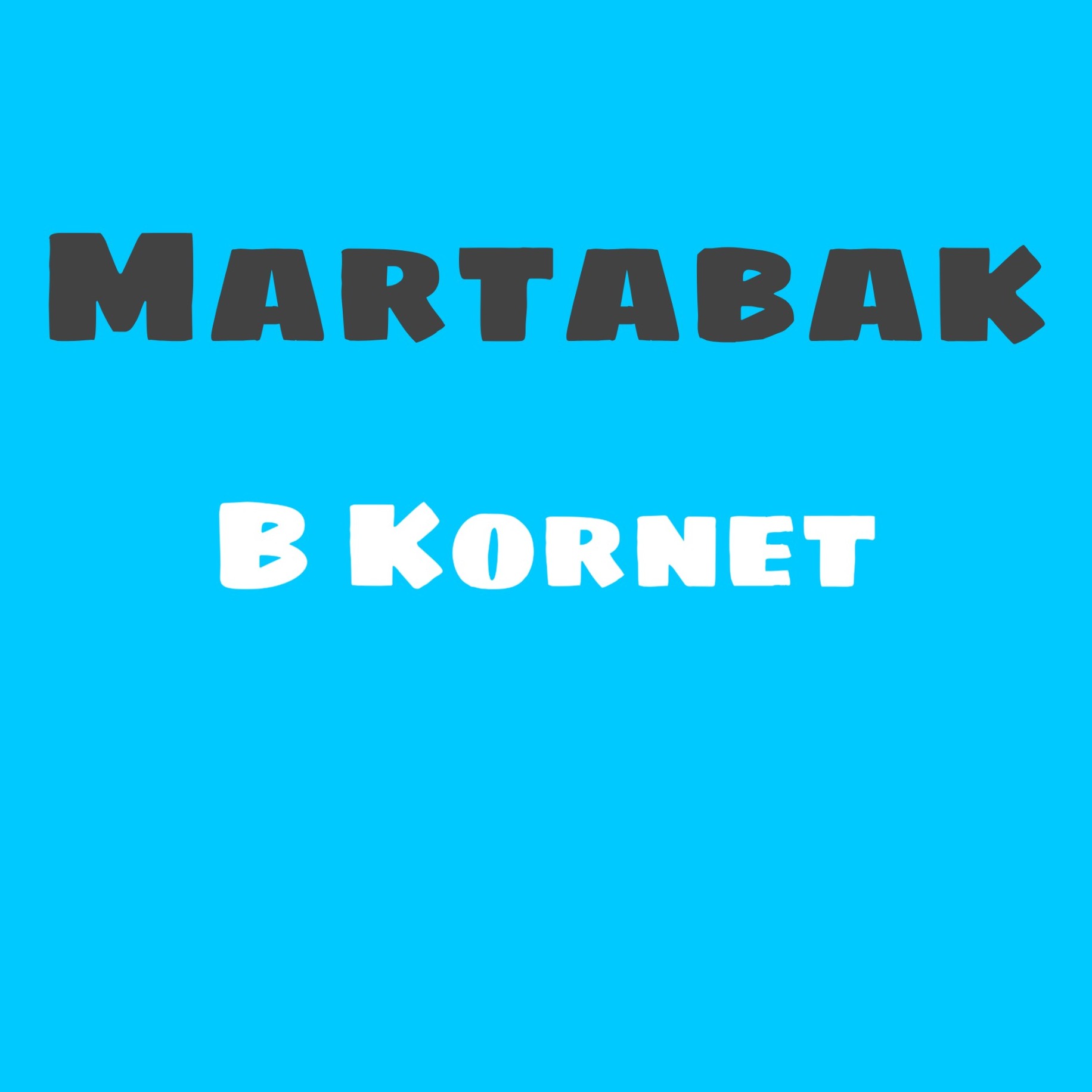 Martabak B Kornet