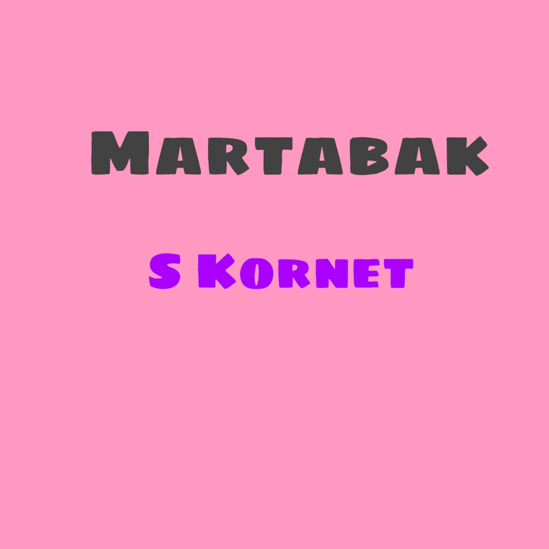 Martabak S Kornet