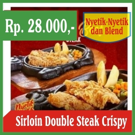 Nyetik Nyetik dan Blend- Sirloin Double Steak Crispy