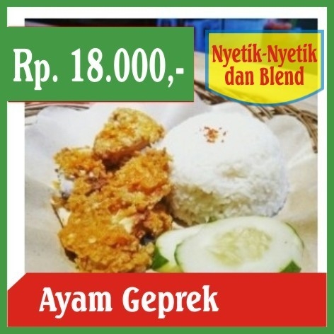 Nyetik Nyetik dan Blend-Ayam Geprek