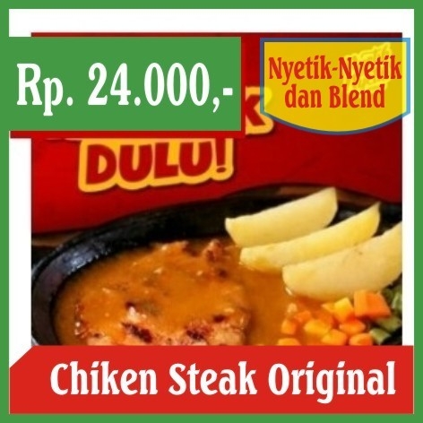 Nyetik Nyetik dan Blend-Chiken Steak Original