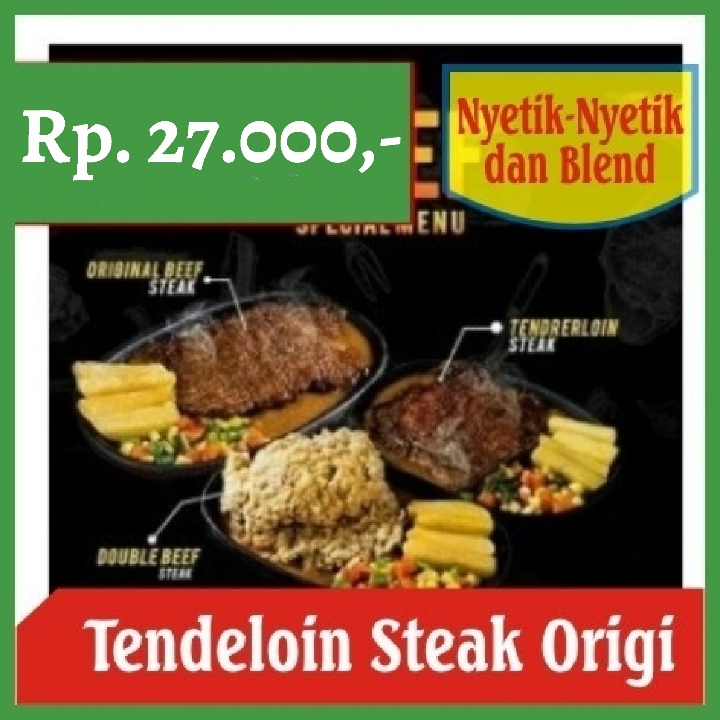 Nyetik Nyetik dan Blend-Tendeloin Steak Original