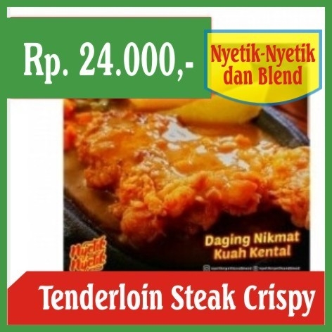 Nyetik Nyetik dan Blend-Tenderloin Steak Crispy