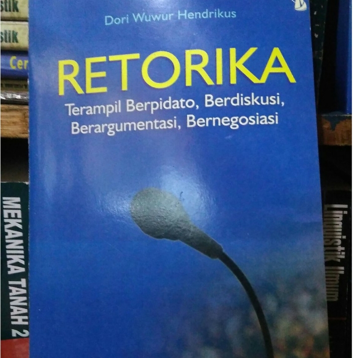 Retorika Trampil Berpidato Berdiskusi Berargumentasi Bernegosiasi