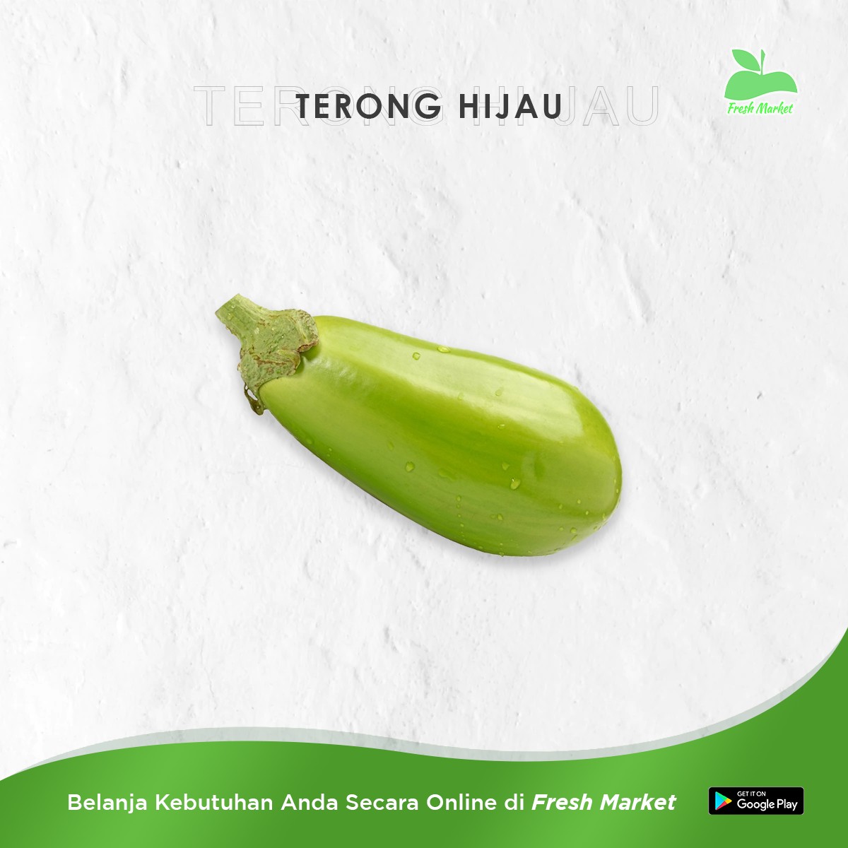 TERONG HIJAU 500 GRAM