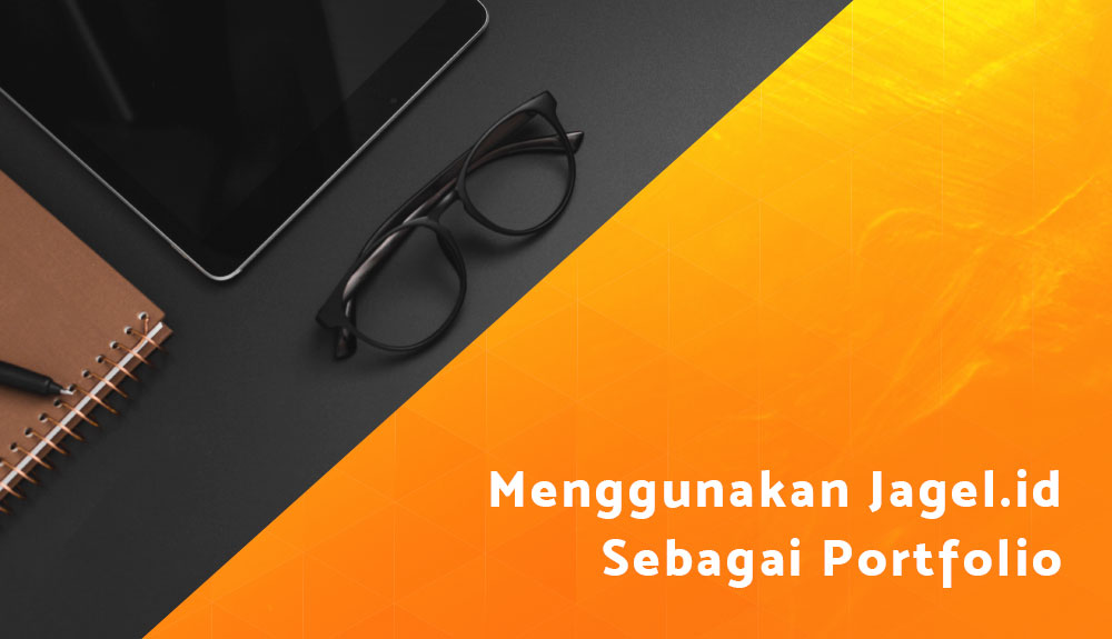 Cara Membuat Portofolio Online Gratis | Jagel.id